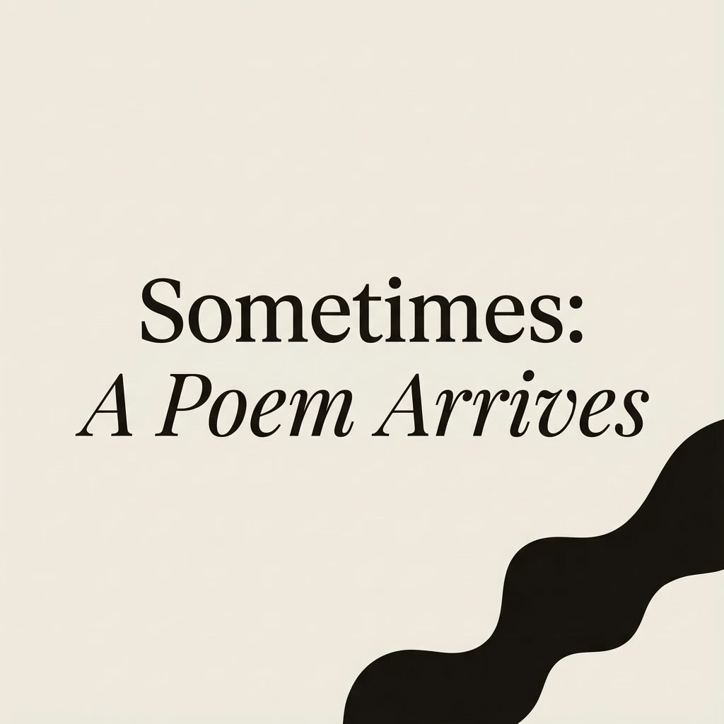 Sometimes: A Poem Arrives - Product Image